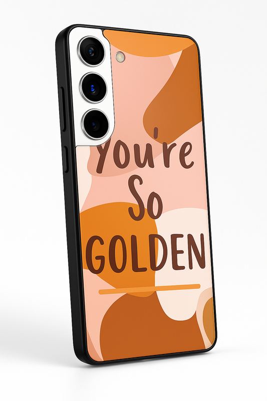 You Are So Golden Premium Glass Back Cover For Galaxy S22, S23, S24, S25 Models