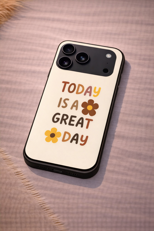 Great Day Premium Glass Back Cover For iPhone 11,12,13,14,15,16,17 Models The Case & Co