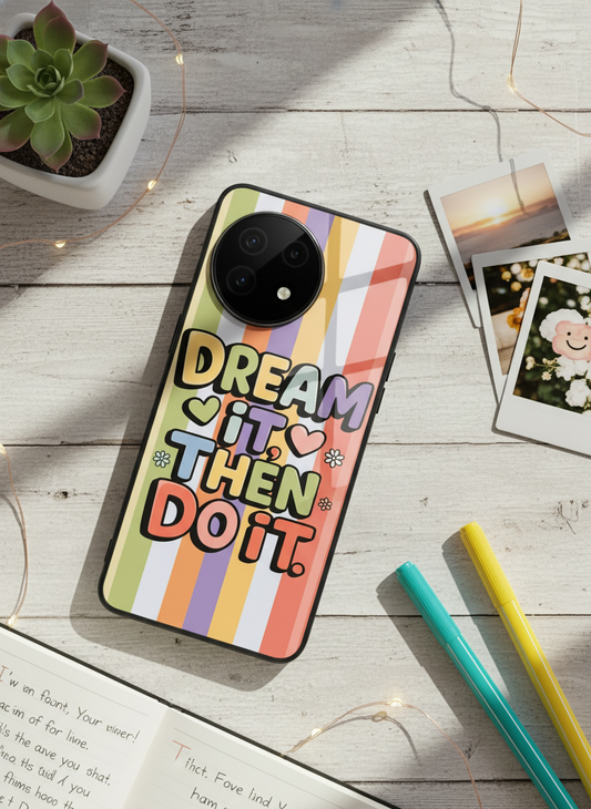 Dream It Do It Premium Glass Back Cover For One Plus 13, 12, 11, 10, Nord Series