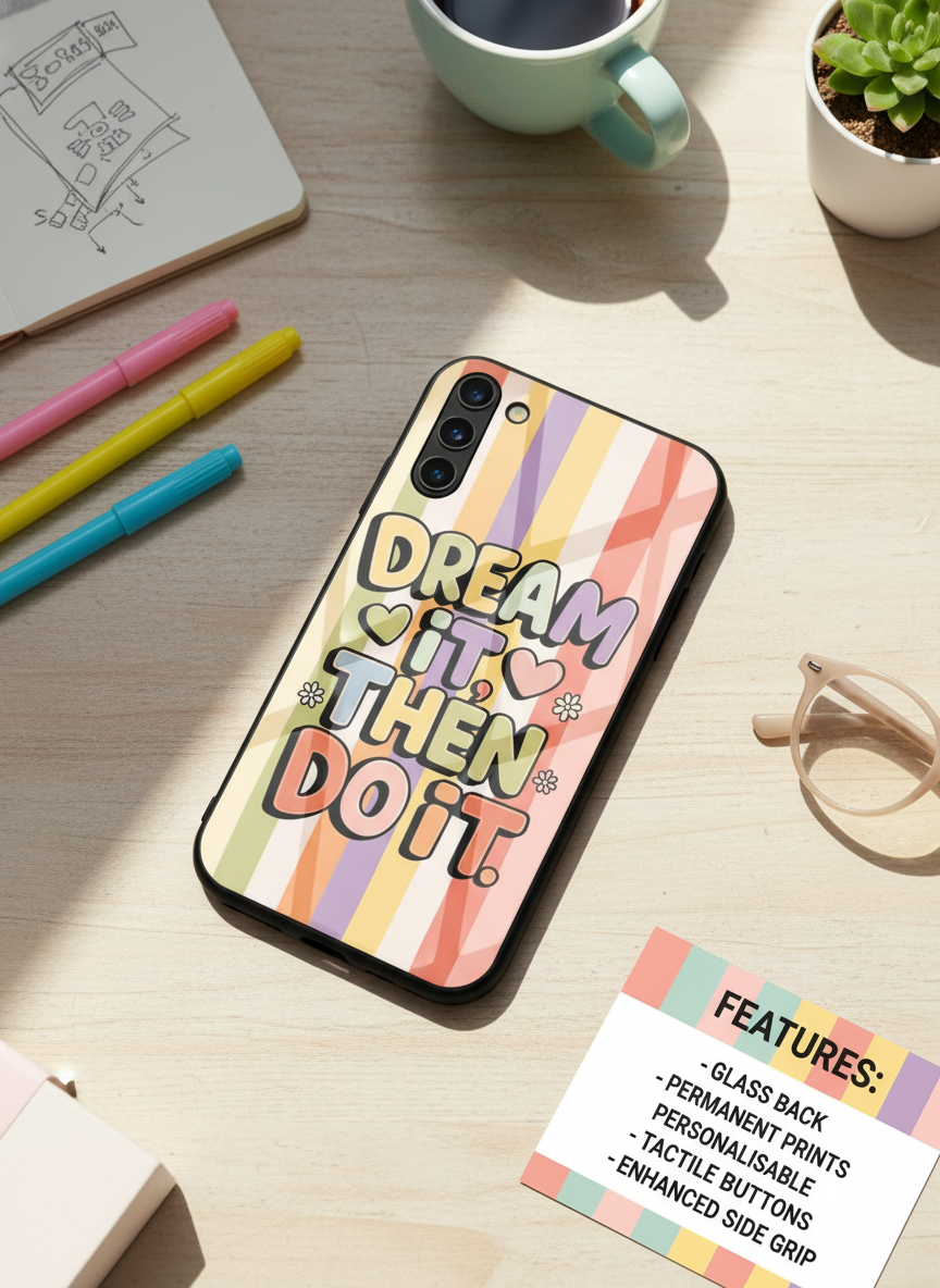 Dream It Do It Premium Glass Back Cover For Galaxy S, A, M & F Series