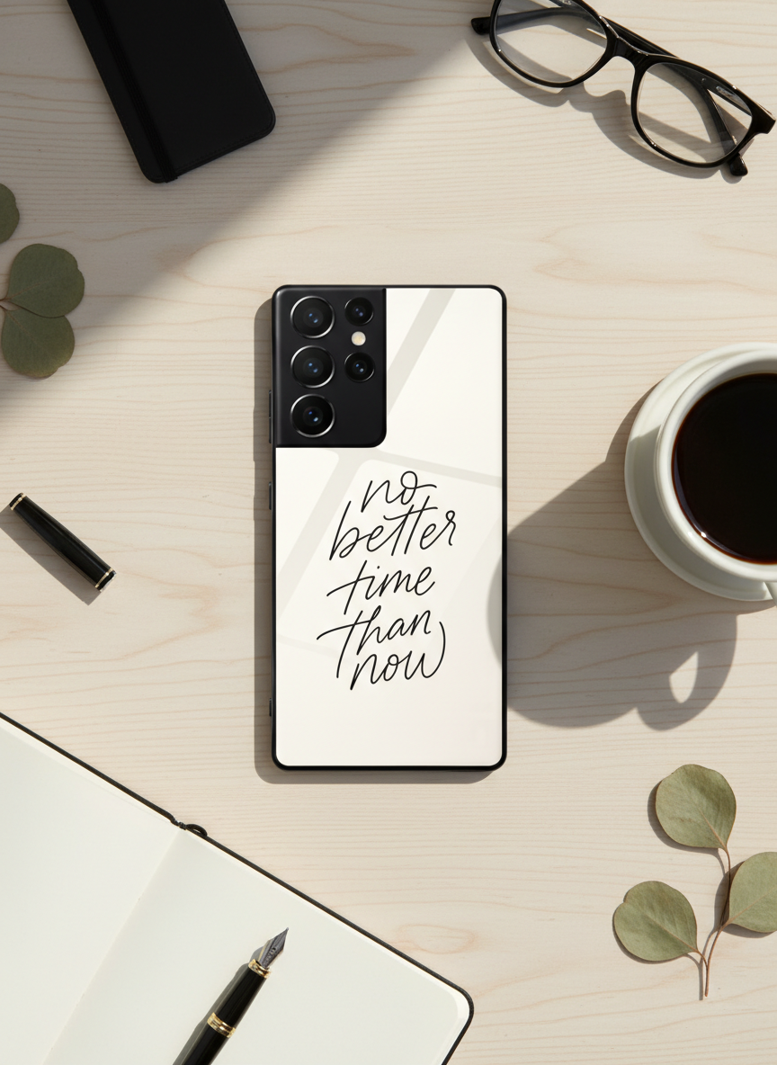 No Better Time Premium Glass Back Cover For Galaxy S, A, M & F Series