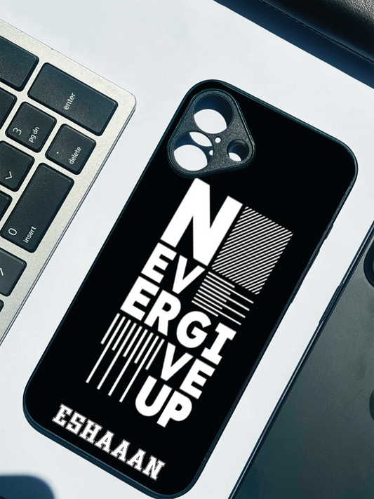 Never Give Up Personalised Name Premium Glass Back Cover For iPhone 11,12,13,14,15,16 Models
