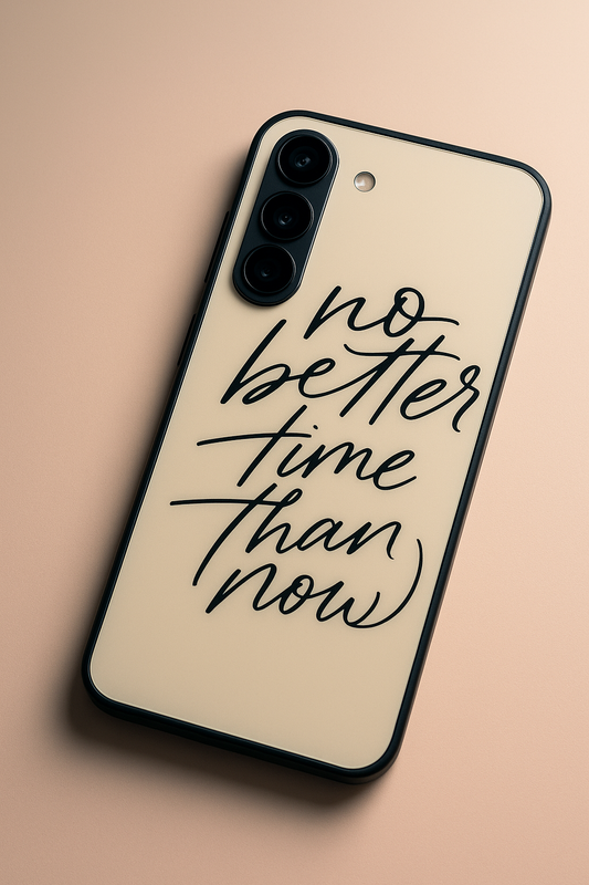 No Better Time Premium Glass Back Cover For Galaxy S22, S23, S24, S25 Models