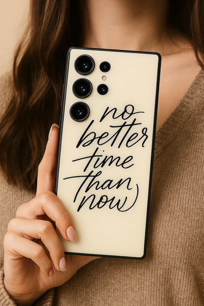 No Better Time Premium Glass Back Cover For Galaxy S22, S23, S24, S25 Models