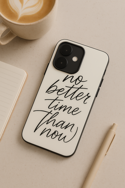 No Better Time Premium Glass Back Cover For iPhone 11,12,13,14,15,16 Models