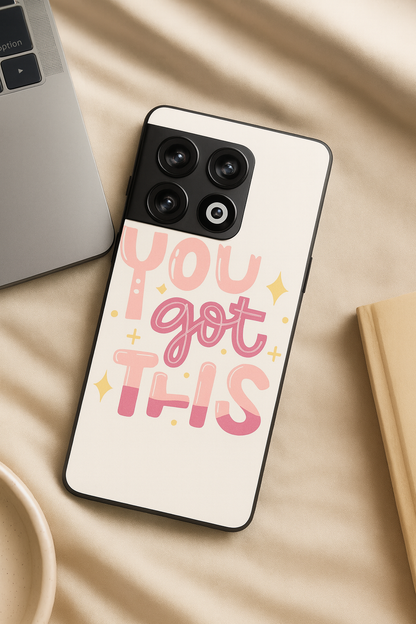 You Got This Glass Back Cover For One Plus 13, 12, 11, 10, Nord Series