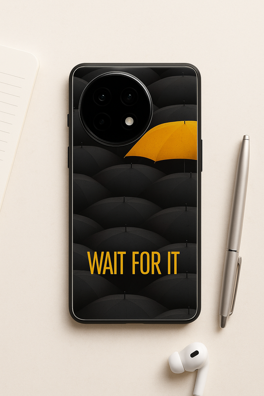 HIMYM Wait For It Glass Back Cover For One Plus 13, 12, 11, 10, Nord Series