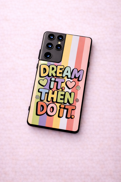 Dream It Do It Premium Glass Back Cover For Galaxy S, A, M & F Series The Case & Co