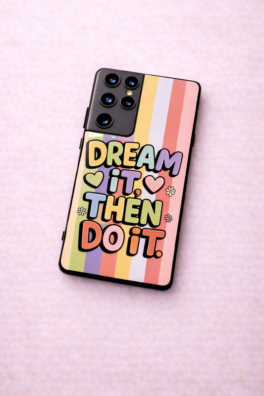 Dream It Do It Premium Glass Back Cover For Galaxy S, A, M & F Series The Case & Co