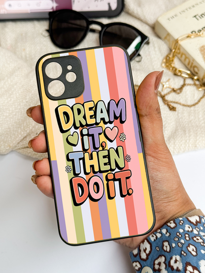 Dream It Do It Premium Glass Back Cover For iPhone 11,12,13,14,15,16,17 Models The Case & Co