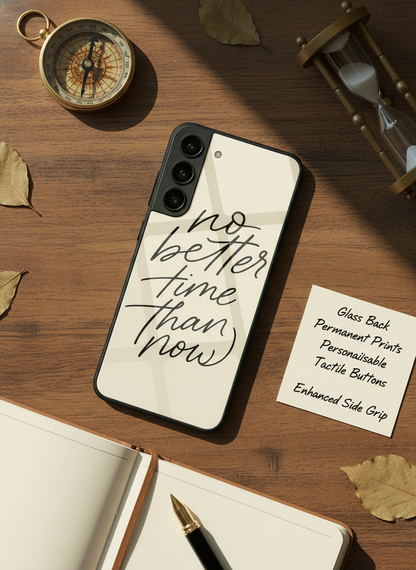No Better Time Premium Glass Back Cover For Galaxy S, A, M & F Series