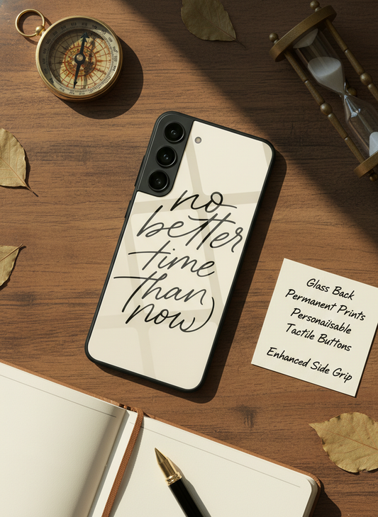 No Better Time Premium Glass Back Cover For Galaxy S, A, M & F Series