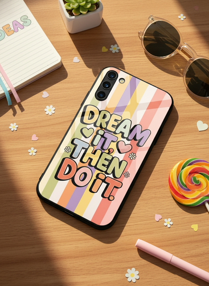 Dream It Do It Premium Glass Back Cover For Galaxy S, A, M & F Series