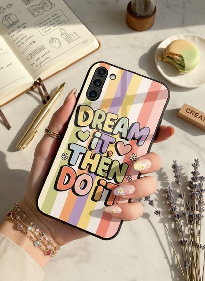 Dream It Do It Premium Glass Back Cover For Galaxy S, A, M & F Series