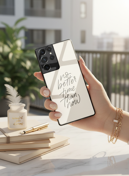 No Better Time Premium Glass Back Cover For Galaxy S, A, M & F Series