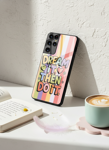 Dream It Do It Premium Glass Back Cover For Galaxy S, A, M & F Series