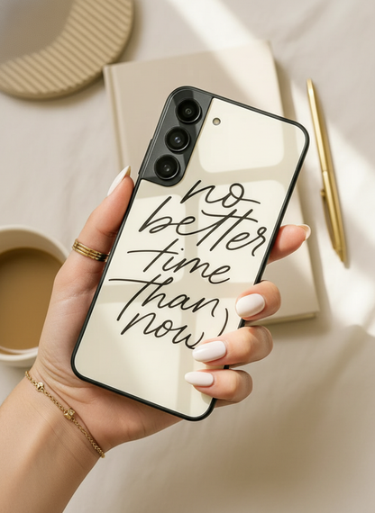 No Better Time Premium Glass Back Cover For Galaxy S, A, M & F Series