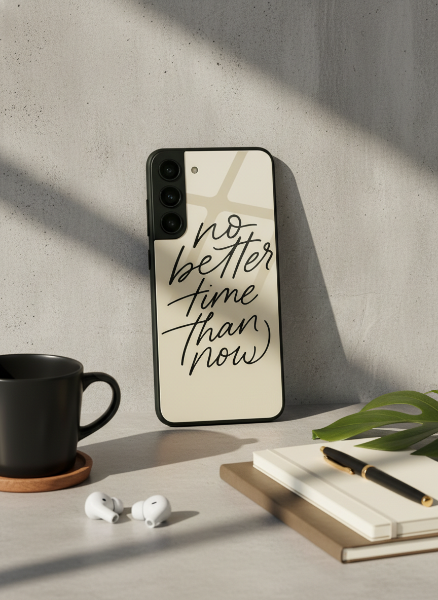 No Better Time Premium Glass Back Cover For Galaxy S, A, M & F Series