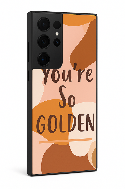 You Are So Golden Premium Glass Back Cover For Galaxy S, A, M & F Series The Case & Co
